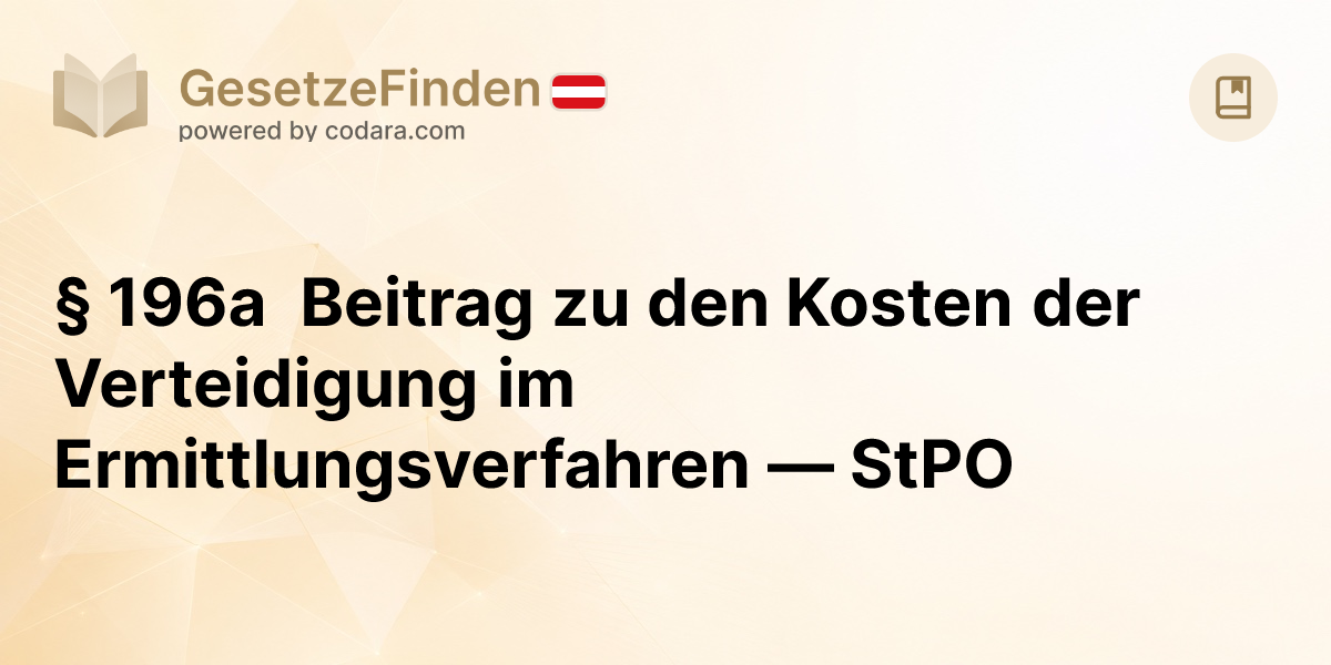 § 196a Beitrag zu den Kosten der Verteidigung im Ermittlungsverfahren ...