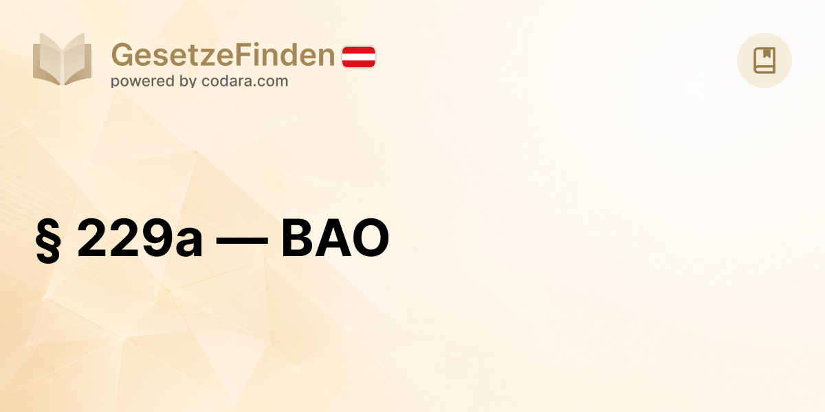§ 229a — BAO | GesetzeFinden.at