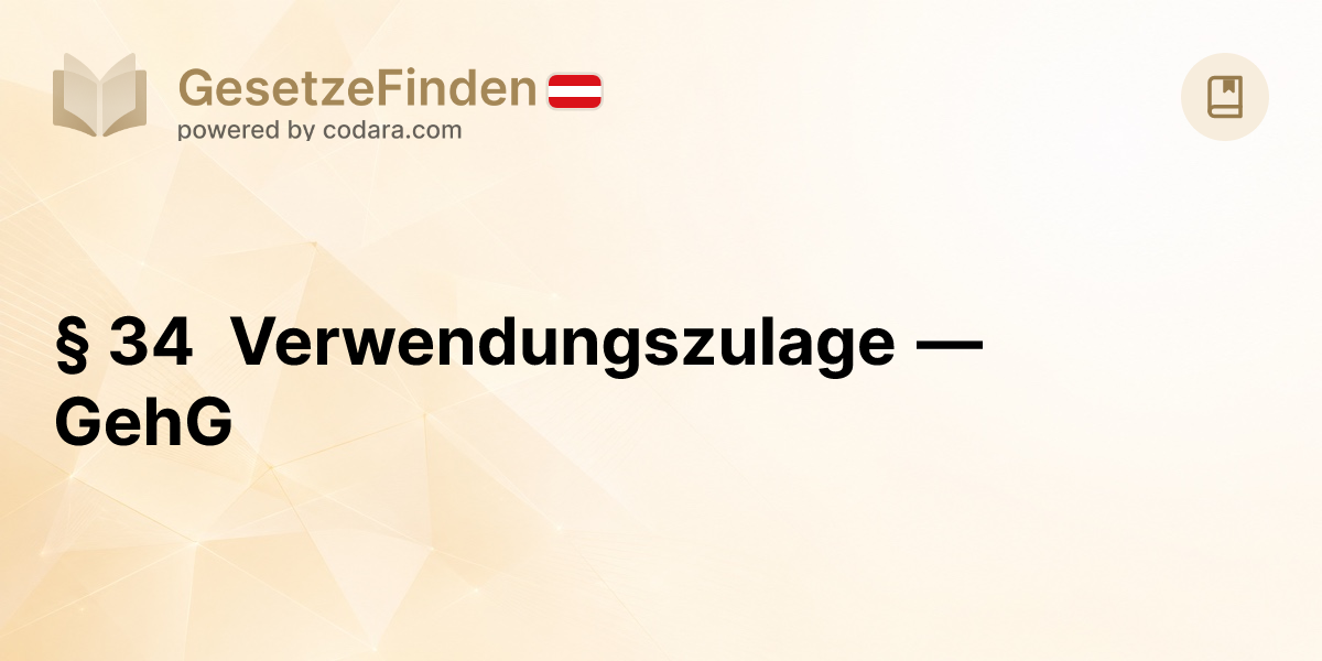 § 34 Verwendungszulage — GehG | GesetzeFinden.at