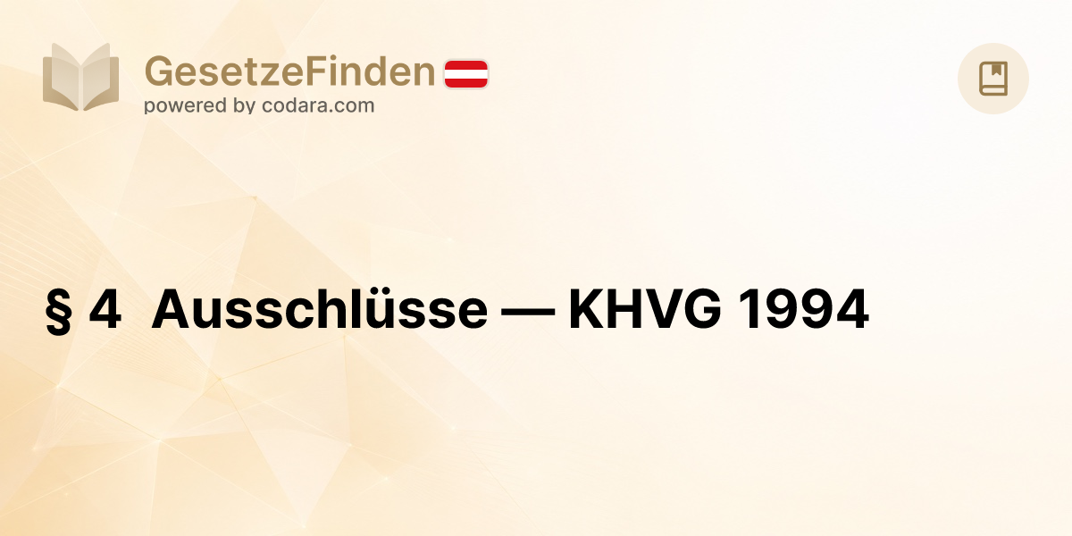 § 4 Ausschlüsse — KHVG 1994 | GesetzeFinden.at