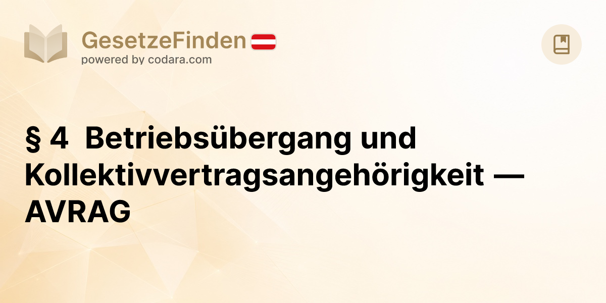 § 4 Betriebsübergang und Kollektivvertragsangehörigkeit — AVRAG ...