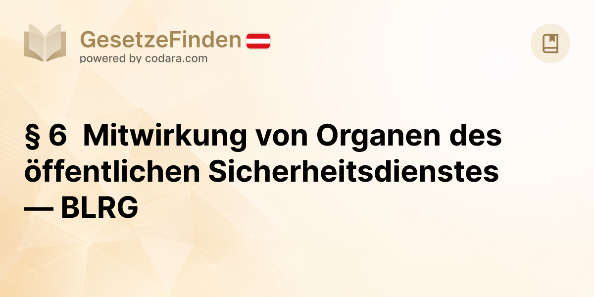 § 6 Mitwirkung von Organen des öffentlichen Sicherheitsdienstes — BLRG ...