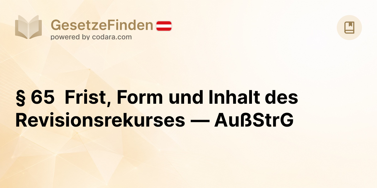 § 65 Frist, Form und Inhalt des Revisionsrekurses — AußStrG ...