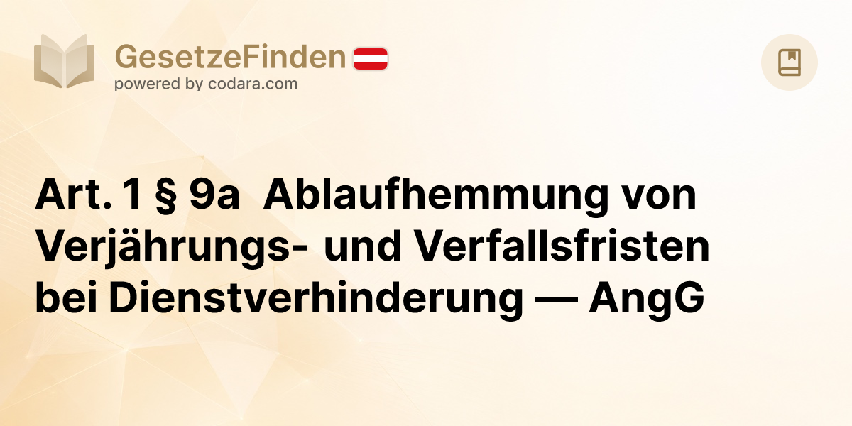 Art. 1 § 9a Ablaufhemmung von Verjährungs- und Verfallsfristen bei ...