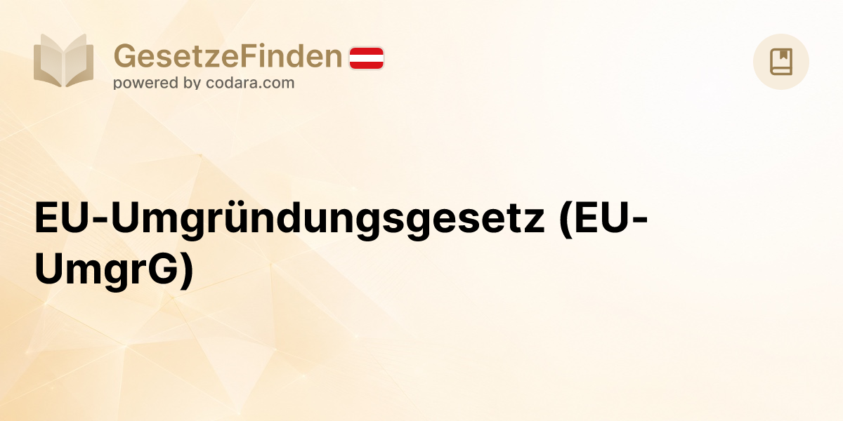 EU-Umgründungsgesetz (EU-UmgrG) | GesetzeFinden.at