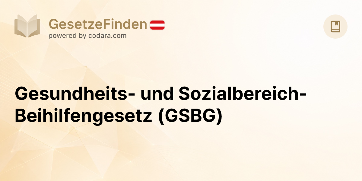 Gesundheits- und Sozialbereich-Beihilfengesetz (GSBG) | GesetzeFinden.at