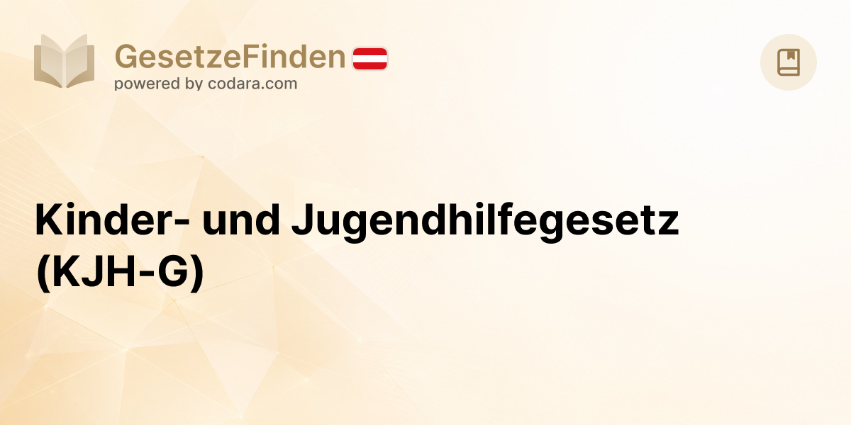 Kinder- und Jugendhilfegesetz (KJH-G) | GesetzeFinden.at
