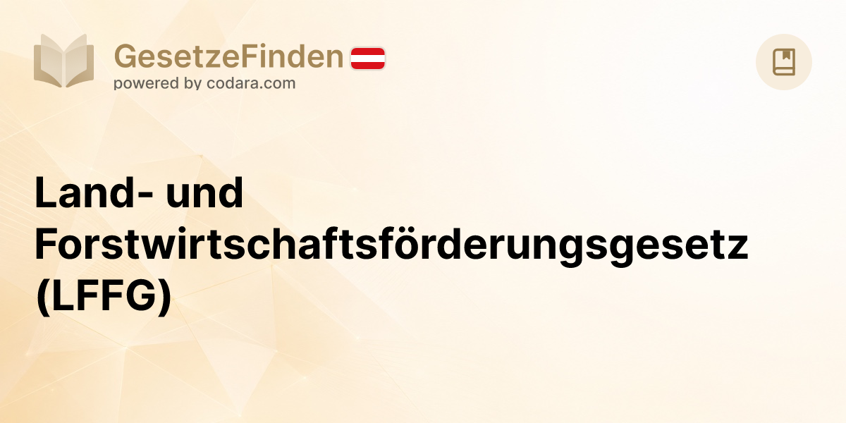 Land- und Forstwirtschaftsförderungsgesetz (LFFG) | GesetzeFinden.at