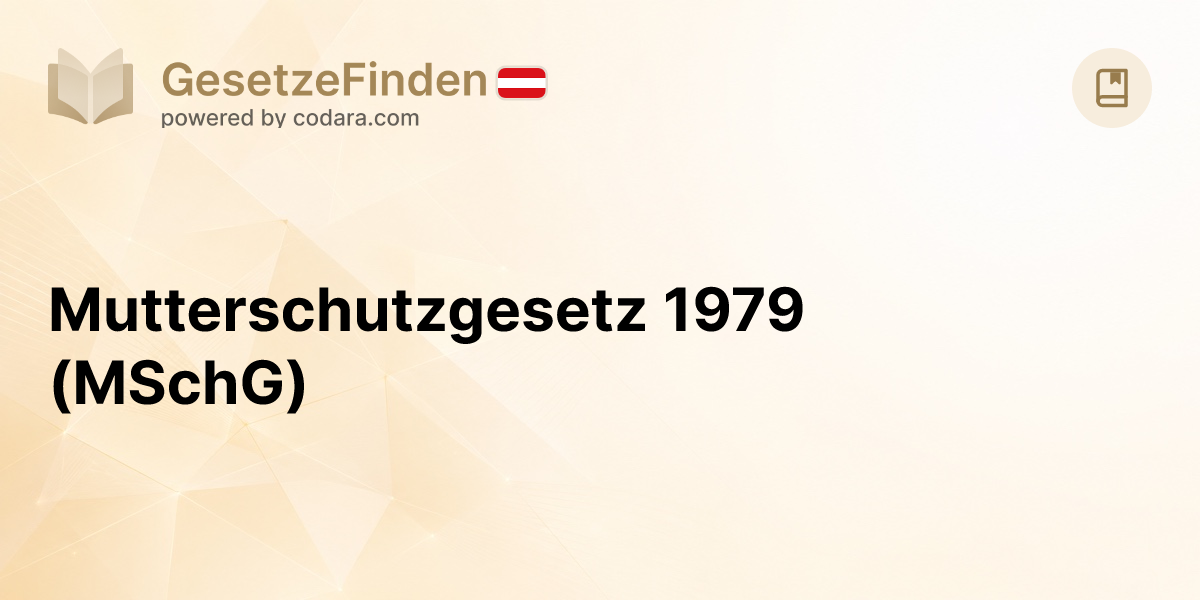 Mutterschutzgesetz 1979 (MSchG) | GesetzeFinden.at