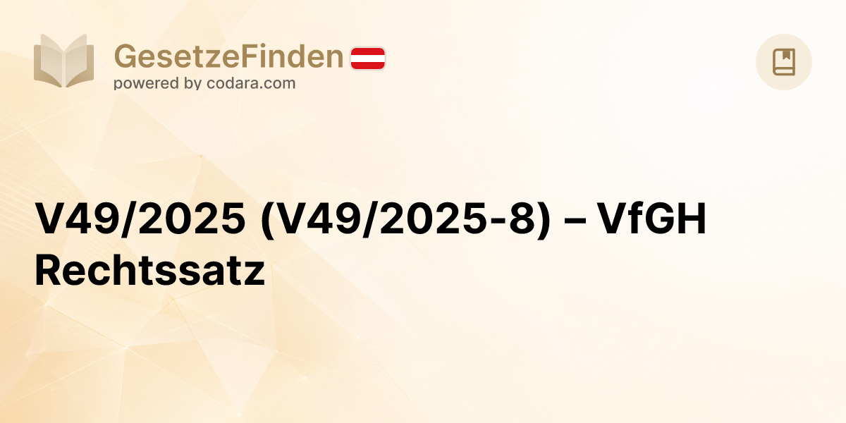 V49/2025 (V49/2025-8) – VfGH Rechtssatz | GesetzeFinden.at