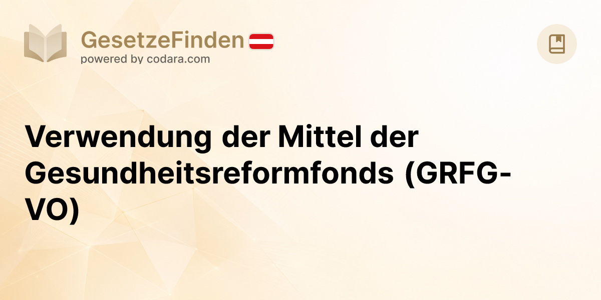 Verwendung der Mittel der Gesundheitsreformfonds (GRFG-VO ...