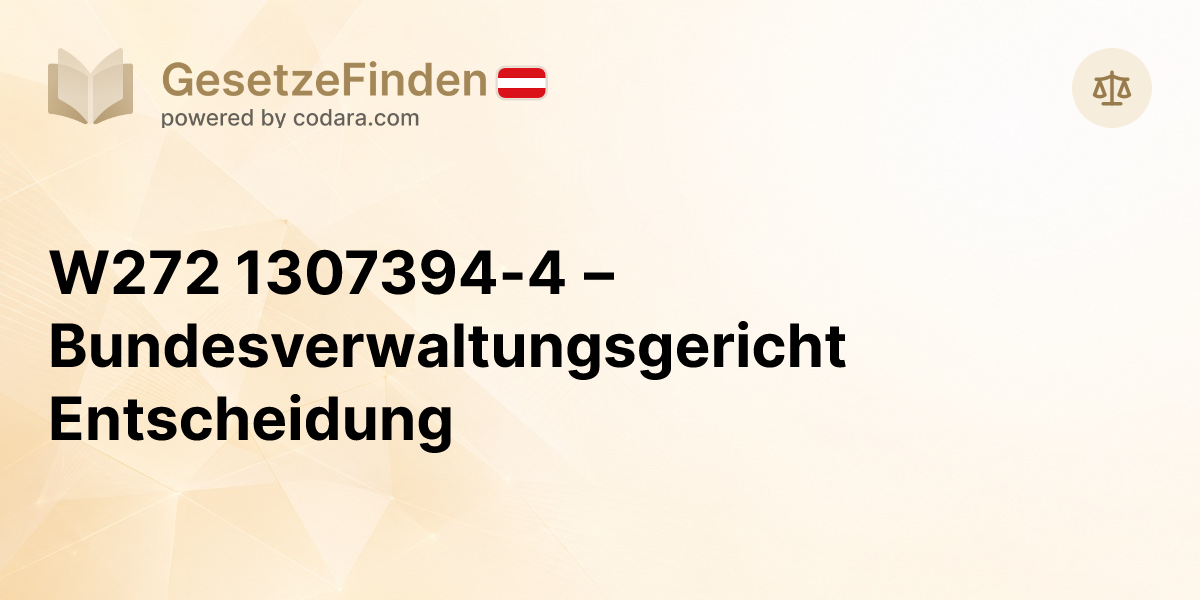 W272 1307394-4 – Bundesverwaltungsgericht Entscheidung | GesetzeFinden.at